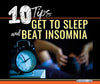 10 Tips: How to Get to Sleep and Beat Insomnia