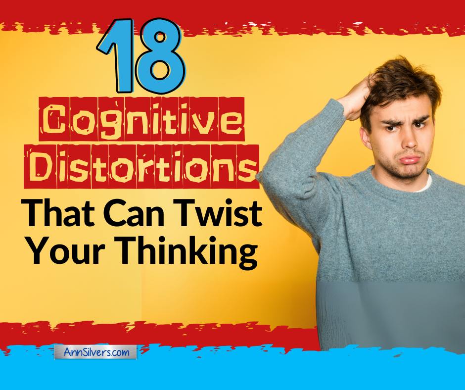 18 Cognitive Distortions That Can Twist Your Thinking