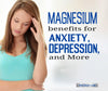 Magnesium Benefits for Anxiety, Depression & More