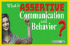 What is Assertive Communication and Behavior?