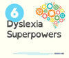 Dyslexia Superpowers: 6 Strengths of Dyslexic Thinking