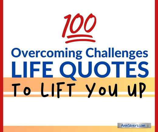 100 Overcoming Challenges and Adversity Quotes to Lift You Up