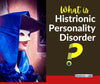 What is Histrionic Personality Disorder
