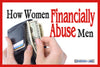 How Women Financially Abuse Men