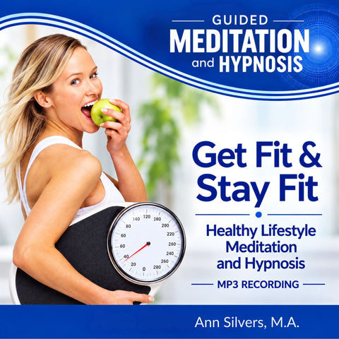 Get Fit & Stay Fit Guided Meditation and Hypnosis for a Healthy Lifestyle Downloadable Recording (MP3)