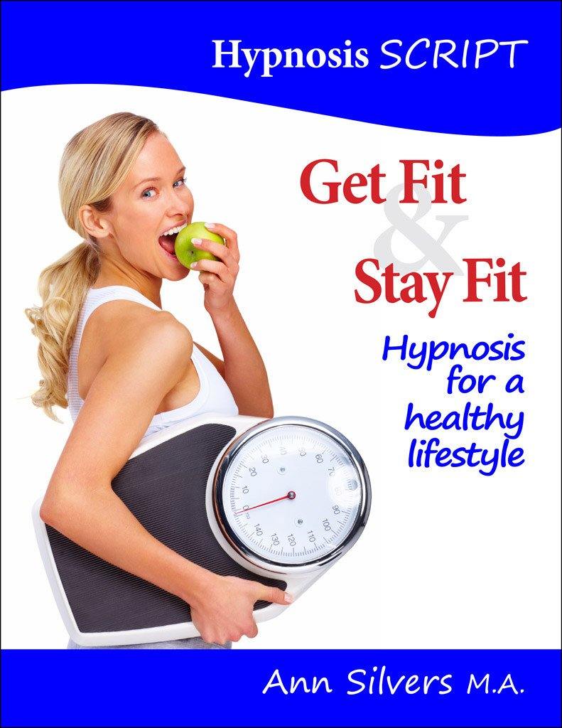 Get Fit & Stay Fit Hypnosis Script (PDF) - Ann Silvers, MA