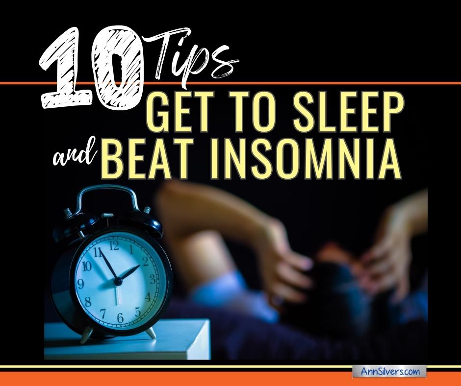 10 Tips: How to Get to Sleep and Beat Insomnia