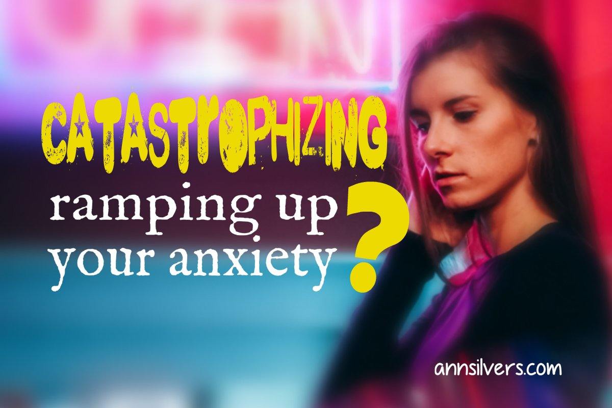 The Catastrophizing and Anxiety Connection
