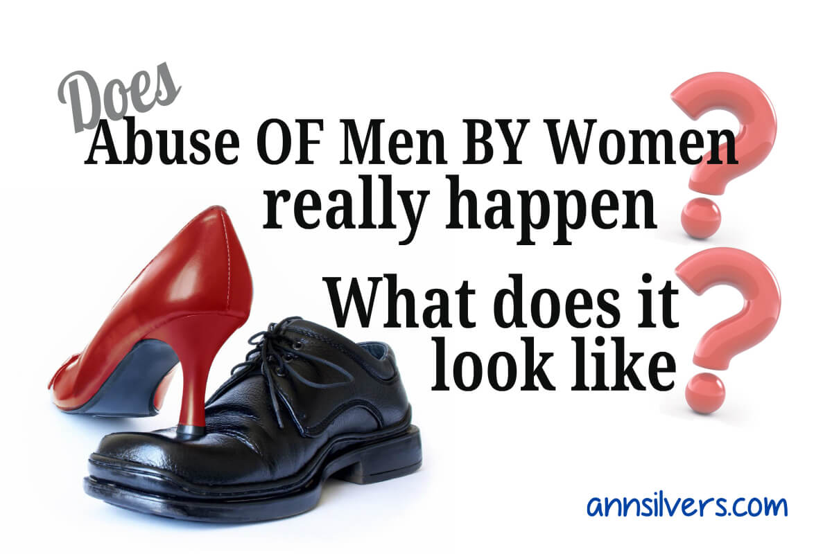 Does abuse of men by women really happen? What does it look like?