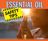 Aromatherapy Essential Oil Safety Tips: What You Need to Know