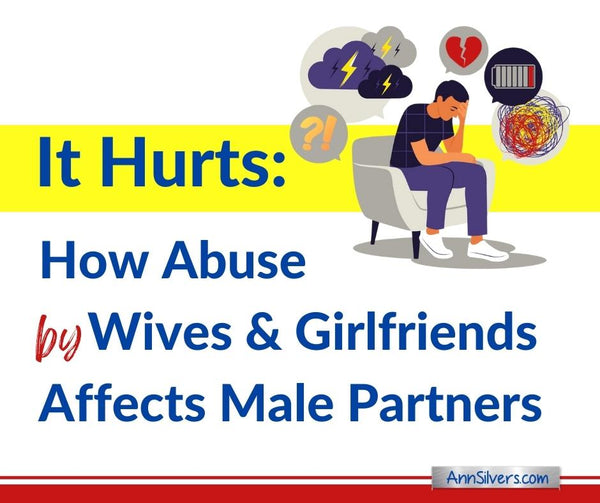 It Hurts: How Abuse by Wives and Girlfriends Affects Male Partners