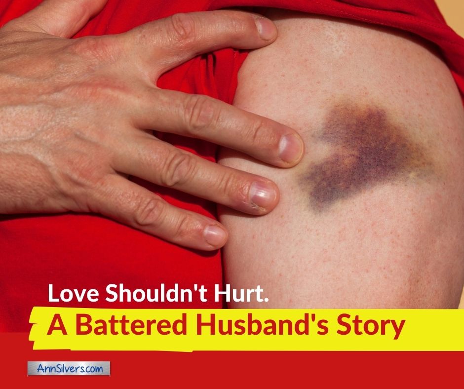 Love Shouldn't Hurt. A Battered Husband's Story.