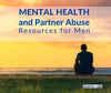 Mental Health and Partner Abuse Resources for Men