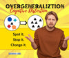 Overgeneralization Cognitive Distortion: Spot It, Stop It, Change It