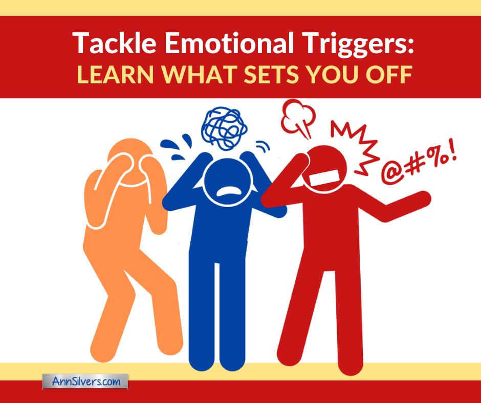 Trigger Stimulus What Are Emotional Triggers? Identify & Manage Your Reactions – Ann ...