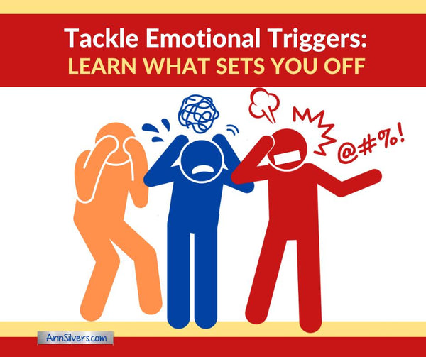 Tackle Emotional Triggers: Learn What Sets You Off