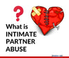 What is Intimate Partner Abuse?