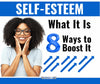 Self-Esteem: What It Is and 8 Proven Ways to Boost It