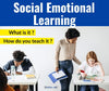 Social Emotional Learning: What It Is and How to Teach It