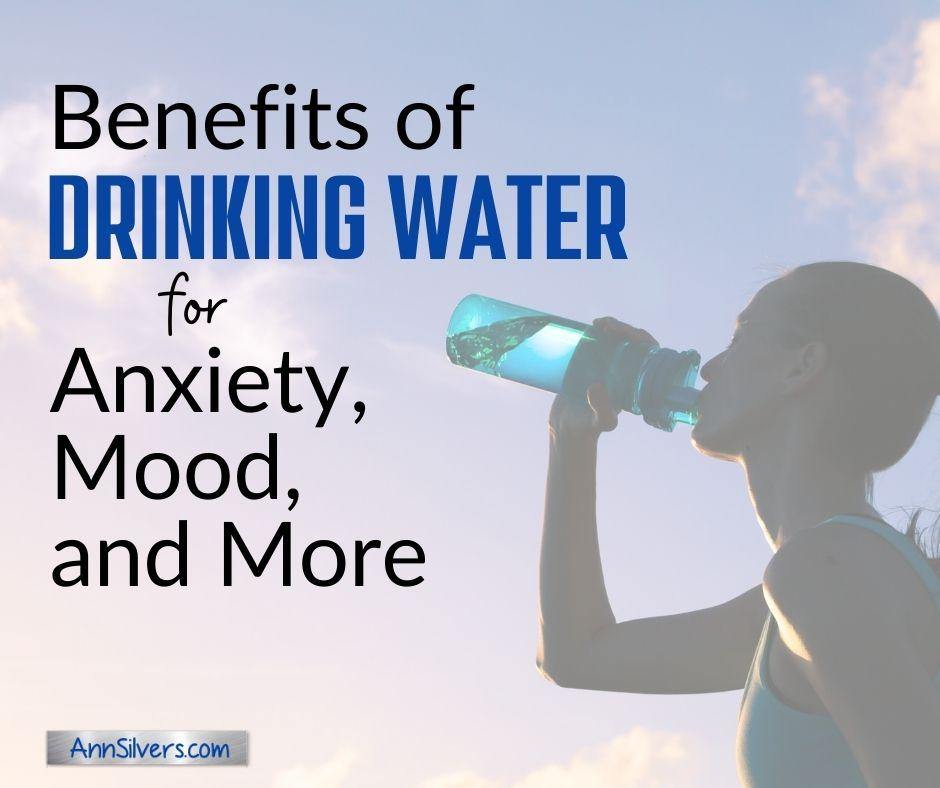 The Benefits of Drinking Water for Anxiety, Mood, and More