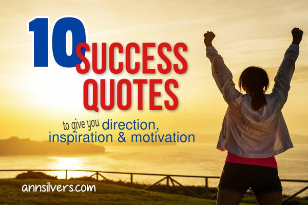 10 Positive Quotes and Sayings About Success – Ann Silvers, MA