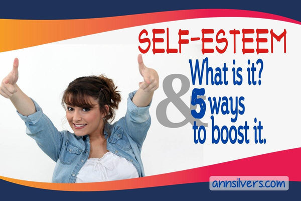 Self-Esteem Definition and How to Get Self-Esteem – Ann Silvers, MA