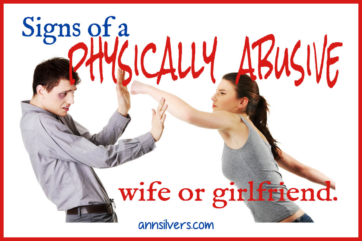 Signs of a Physically Abusive Wife or Girlfriend