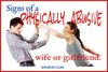 Signs of a Physically Abusive Wife or Girlfriend
