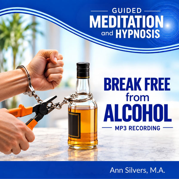 Break Free from Alcohol Guided Meditation and Hypnosis Downloadable Recording (MP3)