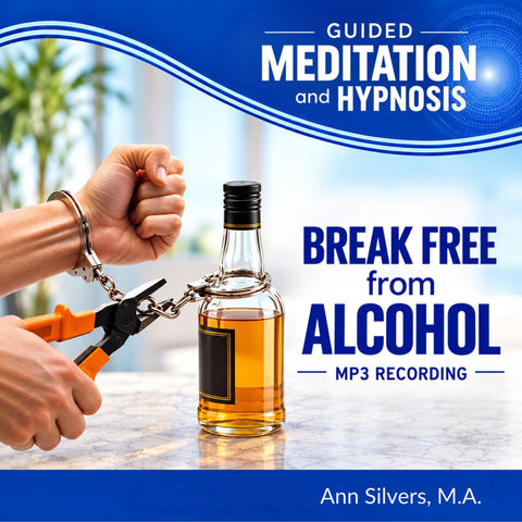 Break Free from Alcohol Guided Meditation and Hypnosis Downloadable Recording (MP3)