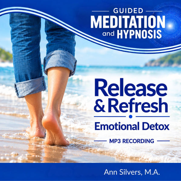 Release & Refresh, Emotional Detox Guided Meditation and Hypnosis Downloadable Recording (MP3)