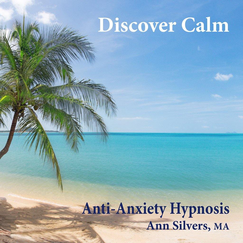 Discover Calm, Anti-Anxiety Hypnosis Download (mp3) - Ann Silvers, MA