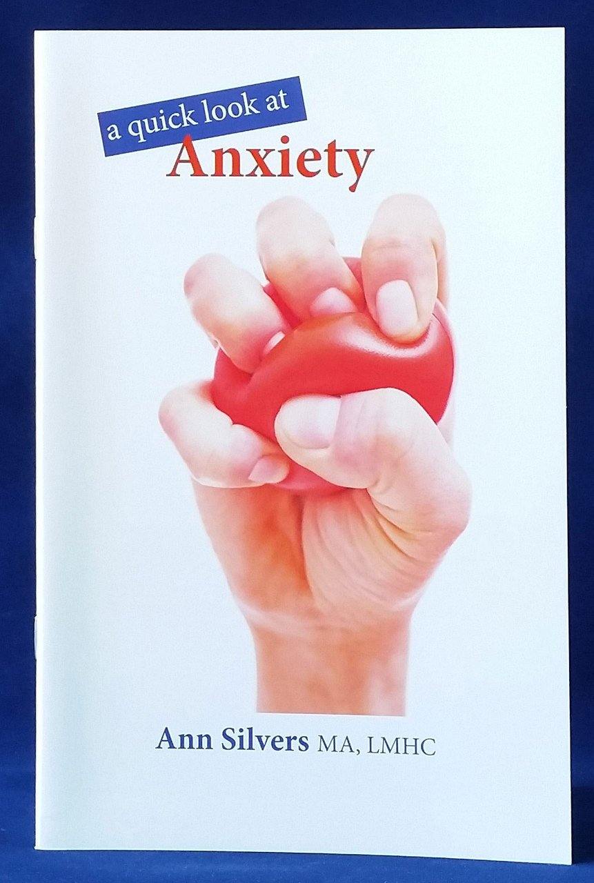 a quick look at Anxiety – Ann Silvers, MA